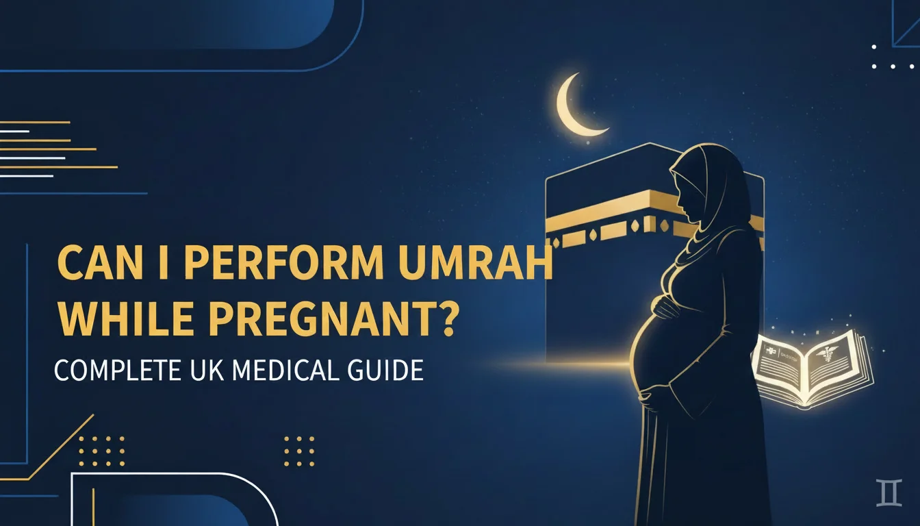 Can I Perform Umrah While Pregnant? Your Complete UK Medical Guide