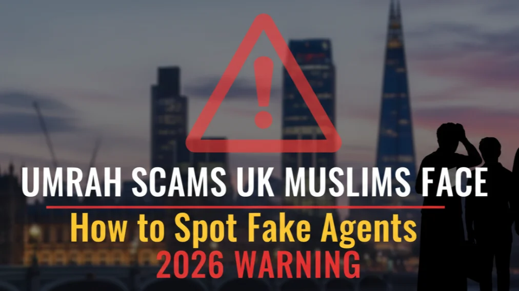 Umrah Scams UK Muslims Face: How to Spot Fake Agents (2026 Warning)