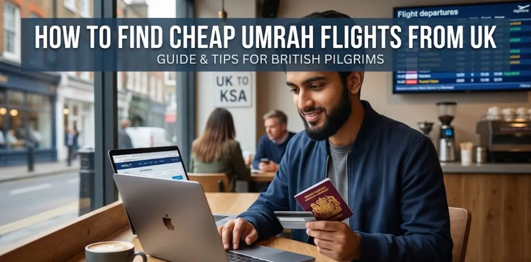 How to Find Cheap Umrah Flights from UK
